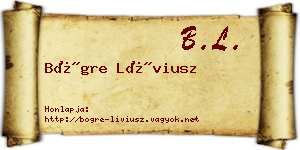 Bögre Líviusz névjegykártya